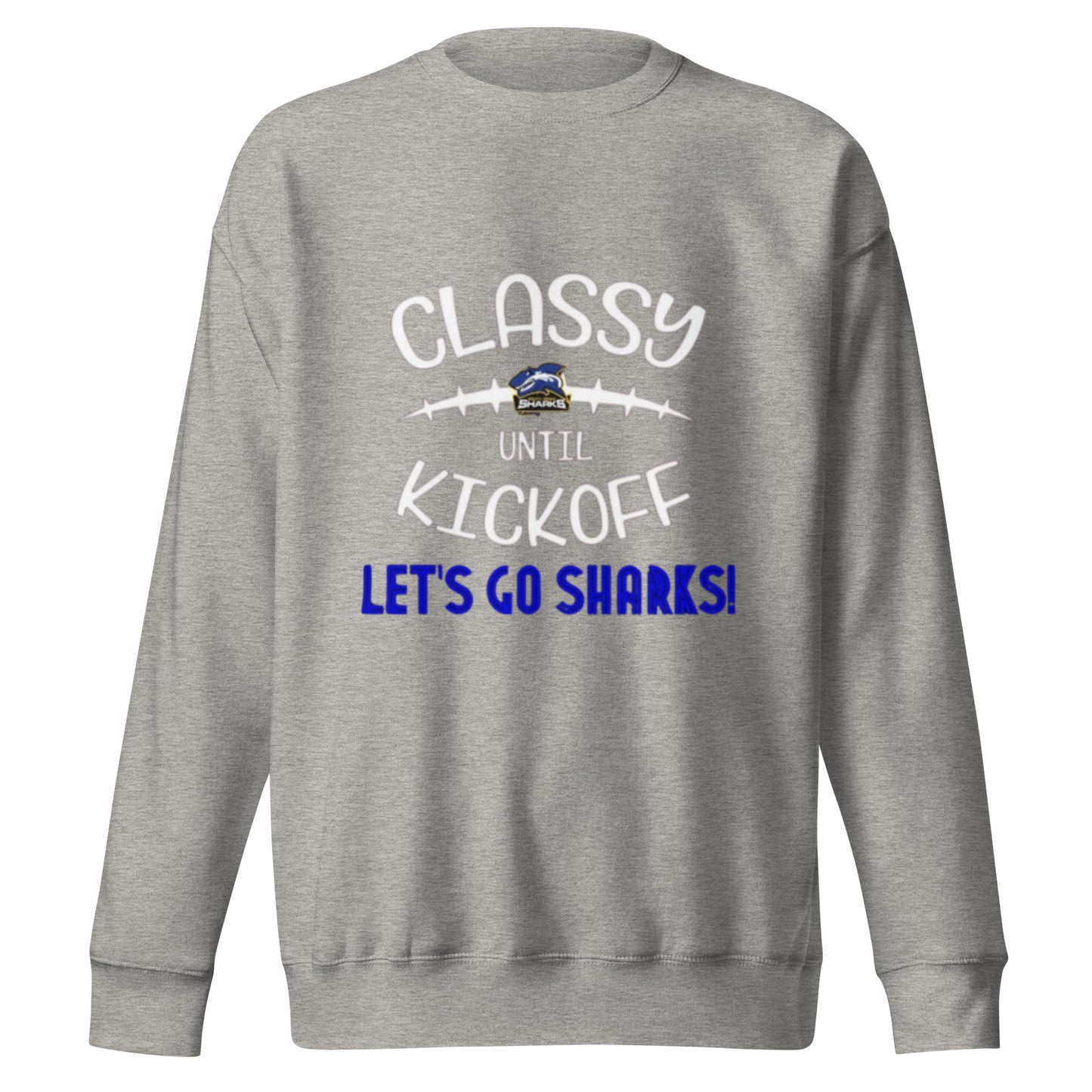 Unisex Premium Sweatshirt - Classy Until Kick-off
