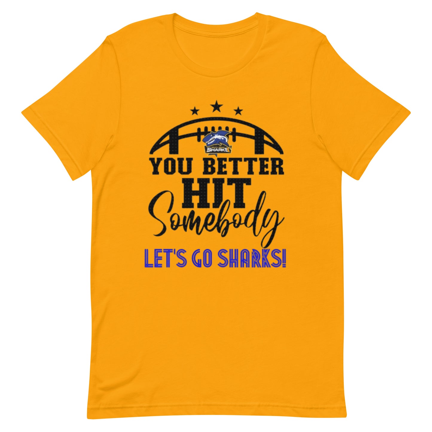 Unisex t-shirt - You better hit somebody